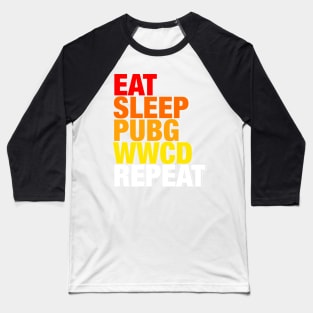 Eat, Sleep, PUBG, WWCD, Repeat Baseball T-Shirt